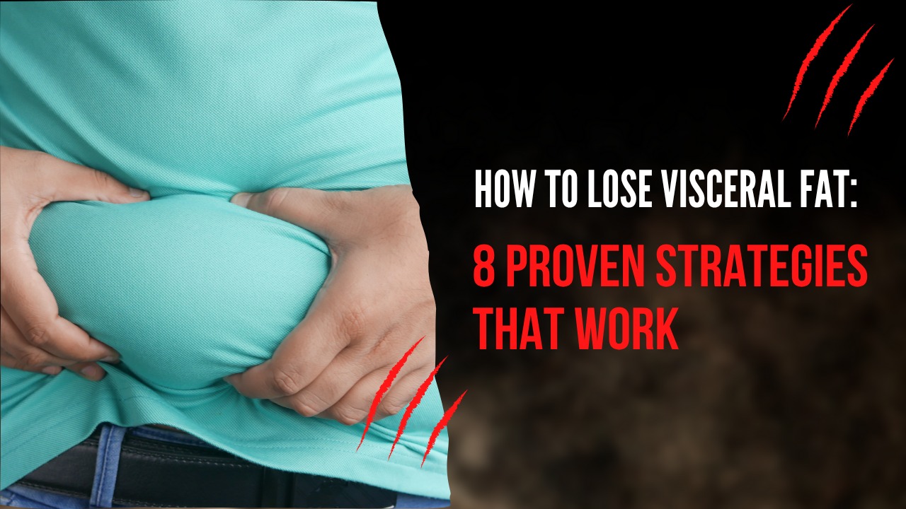 How To Lose Visceral Fat