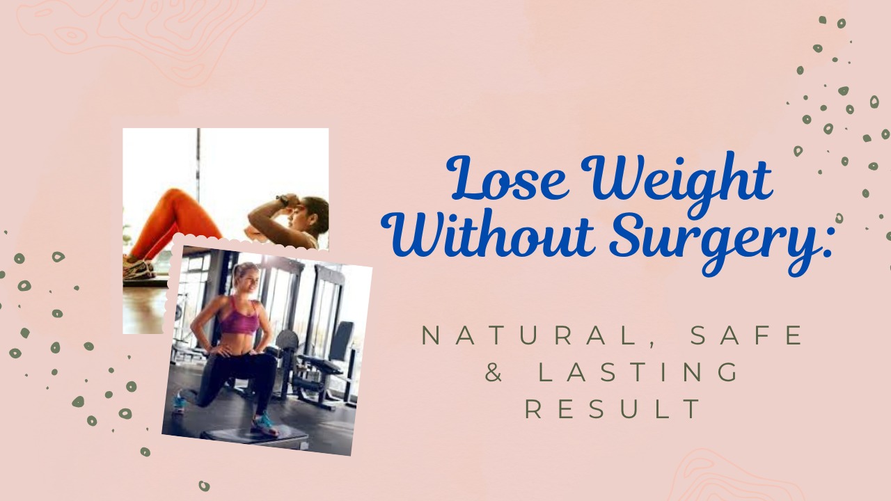Lose Weight Without Surgery