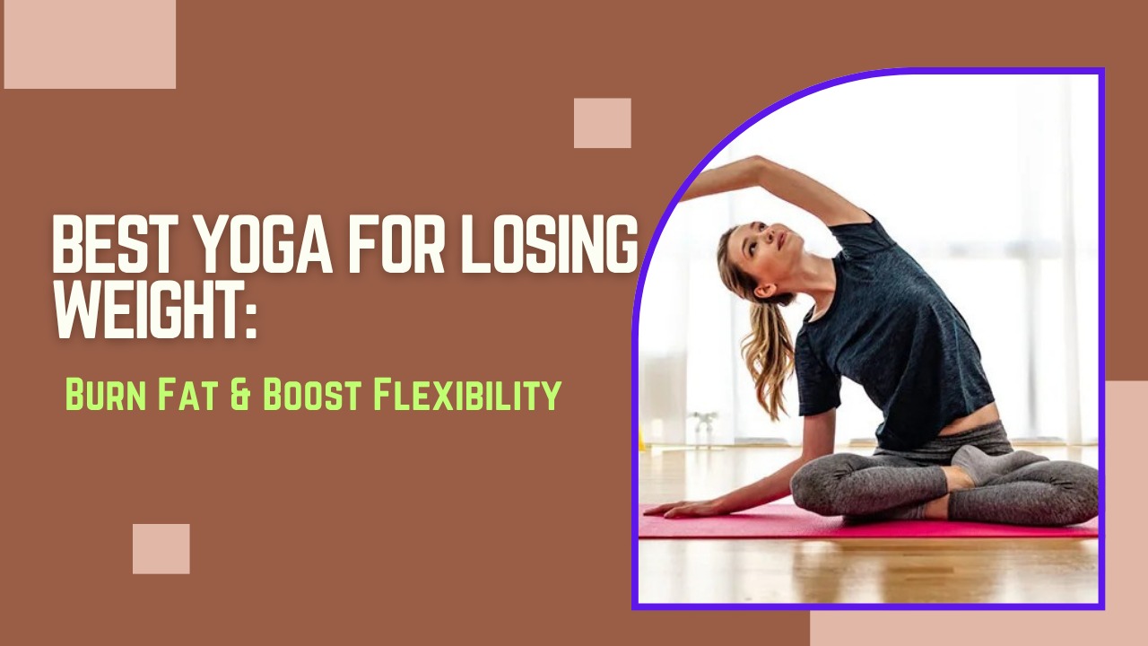 best yoga for losing weight