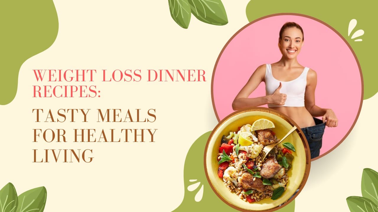 Weight Loss Dinner Recipes