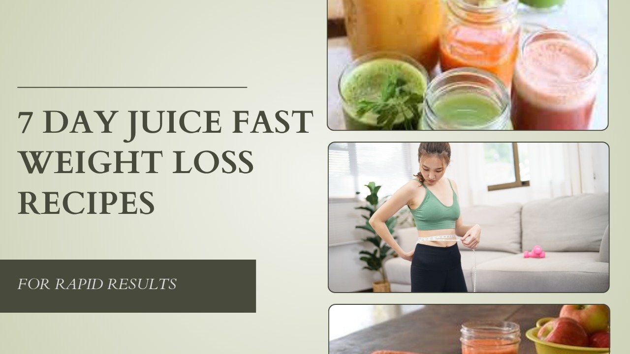7 day juice fast weight loss recipes