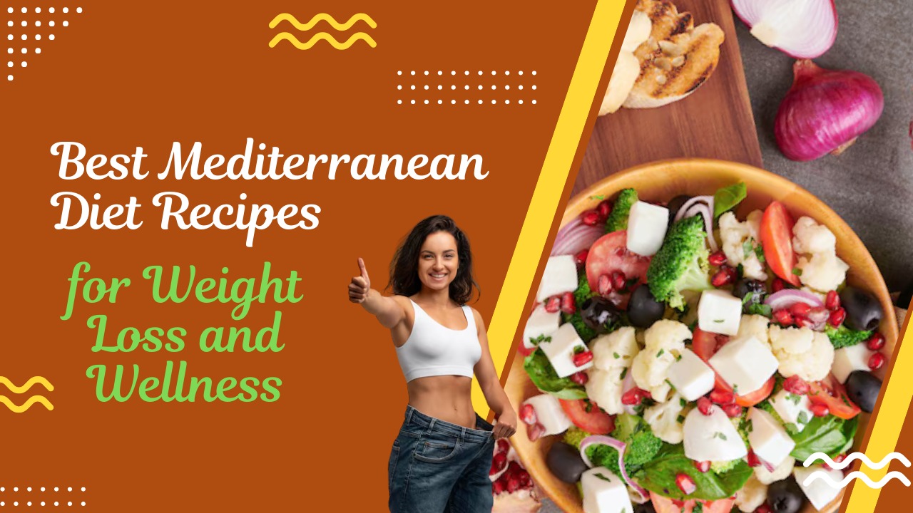 Mediterranean diet recipes for weight loss