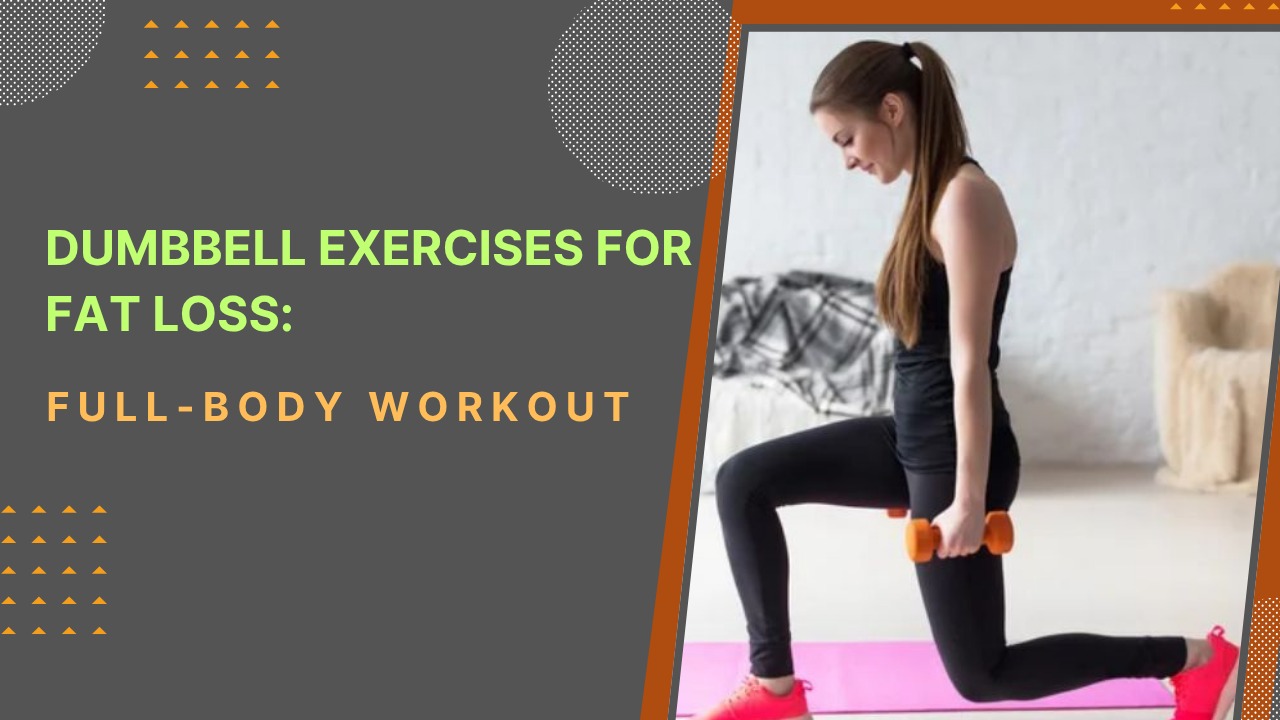 dumbbell exercises for fat loss