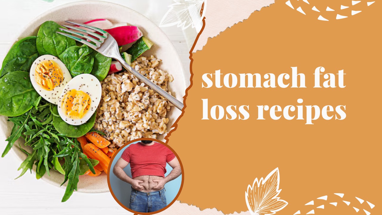 Stomach fat loss recipes