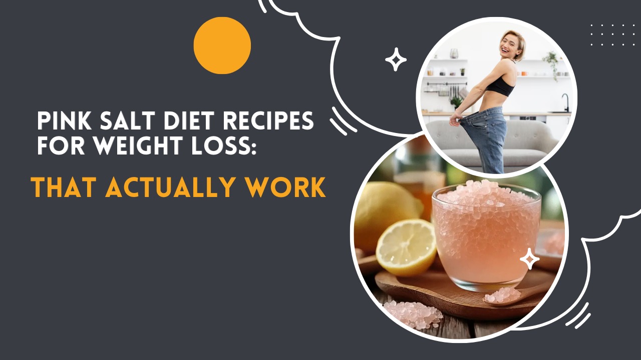 pink salt diet recipes for weight loss
