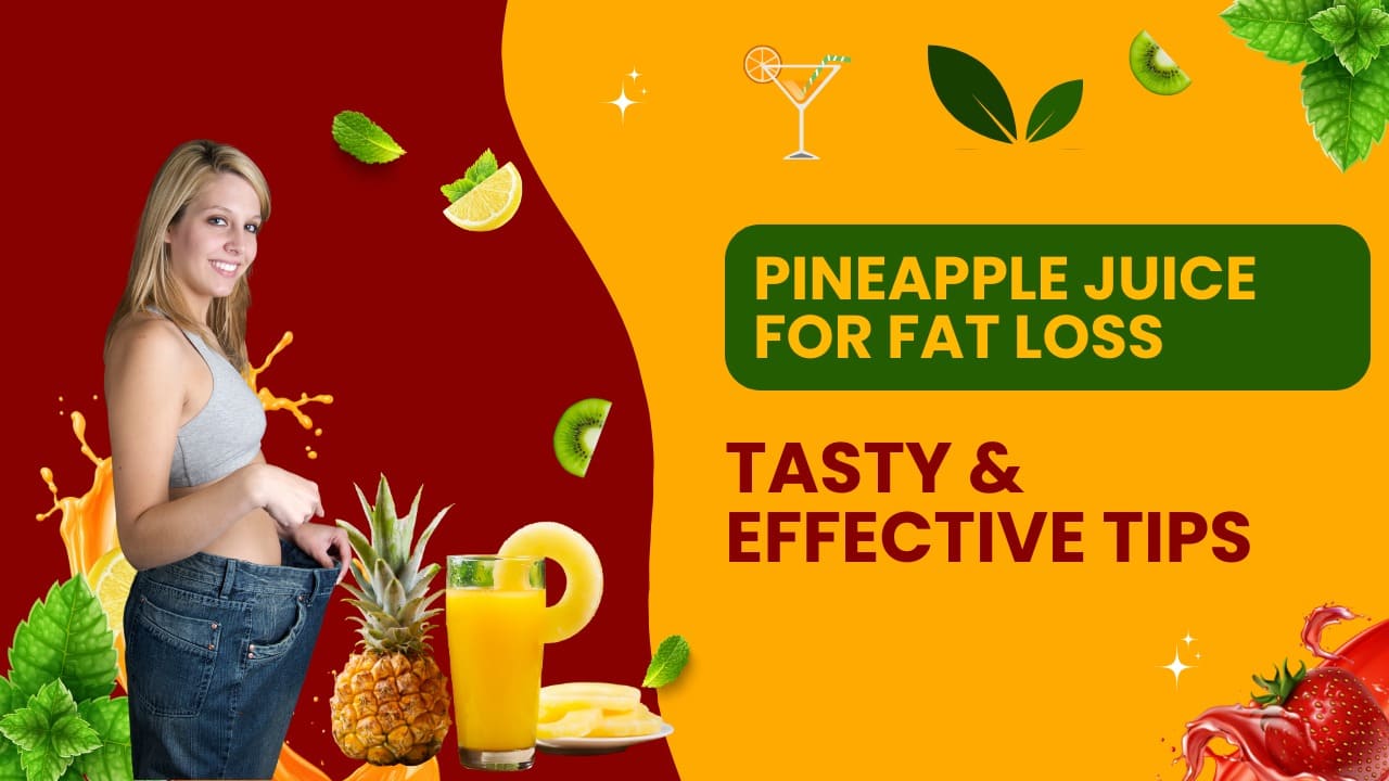 pineapple juice for fat loss