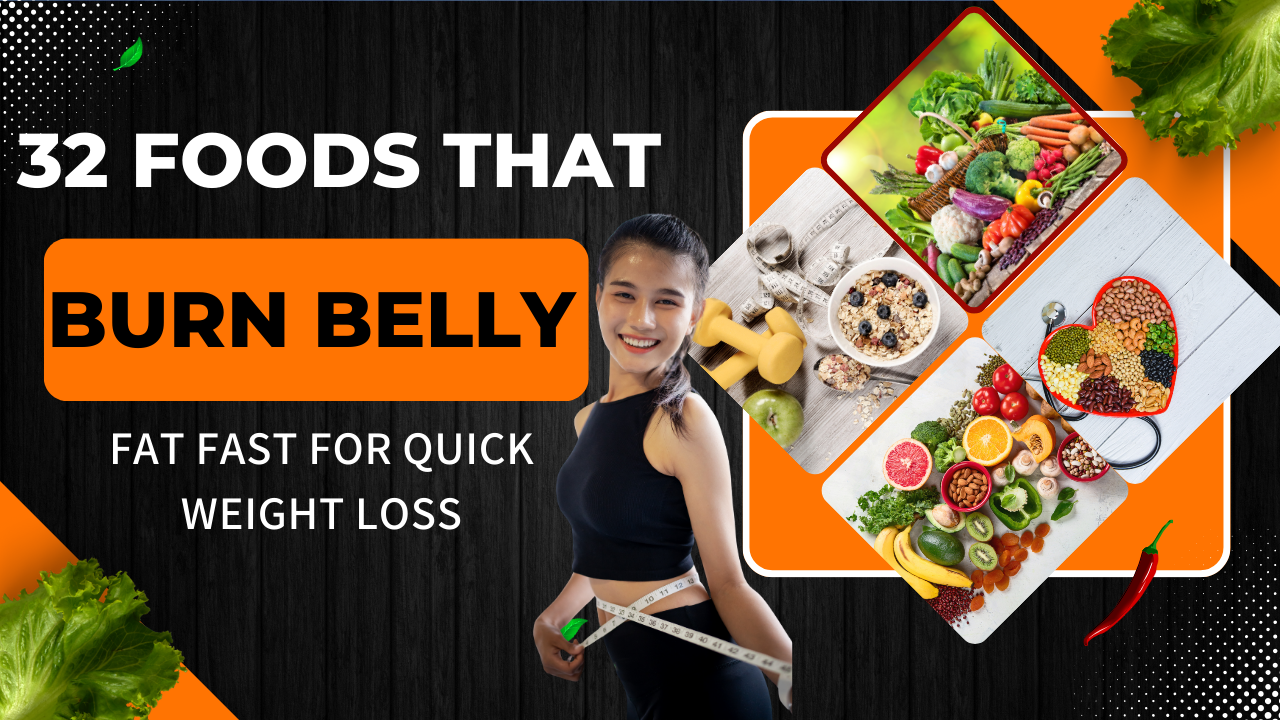 32 foods that burn belly fat fast