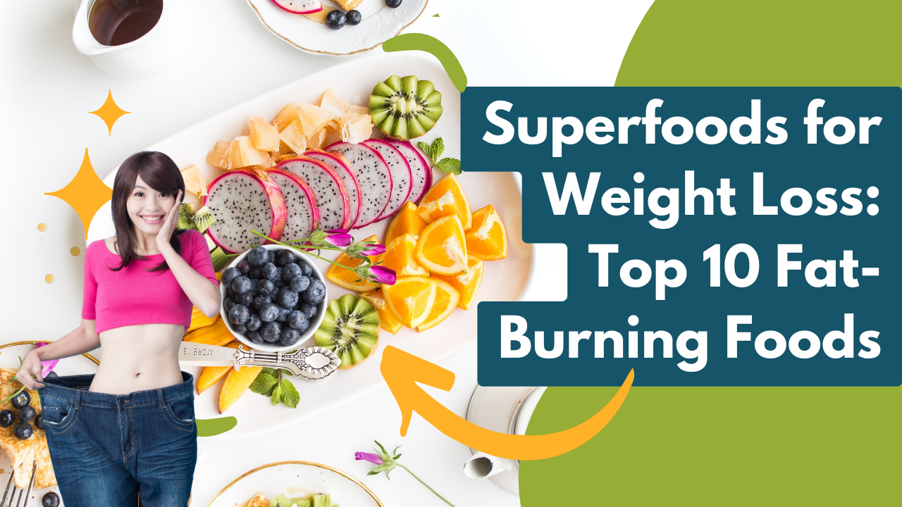 Superfoods for Weight Loss