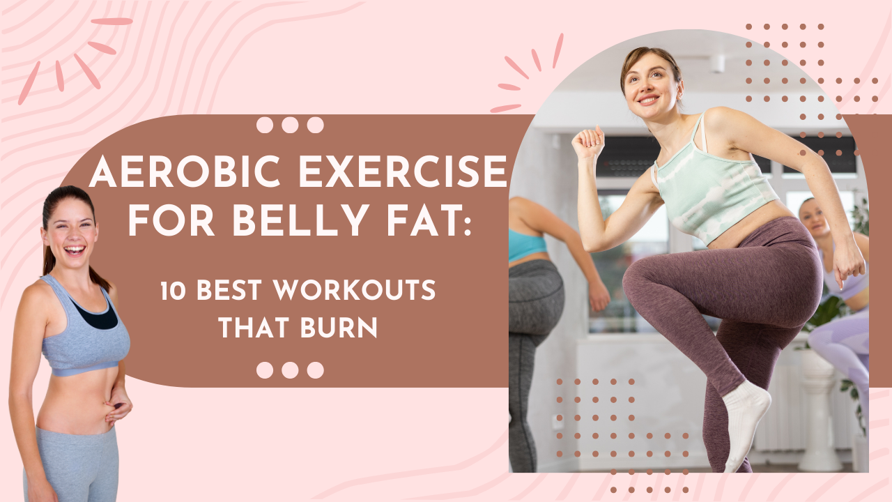 Aerobic exercise for belly fat