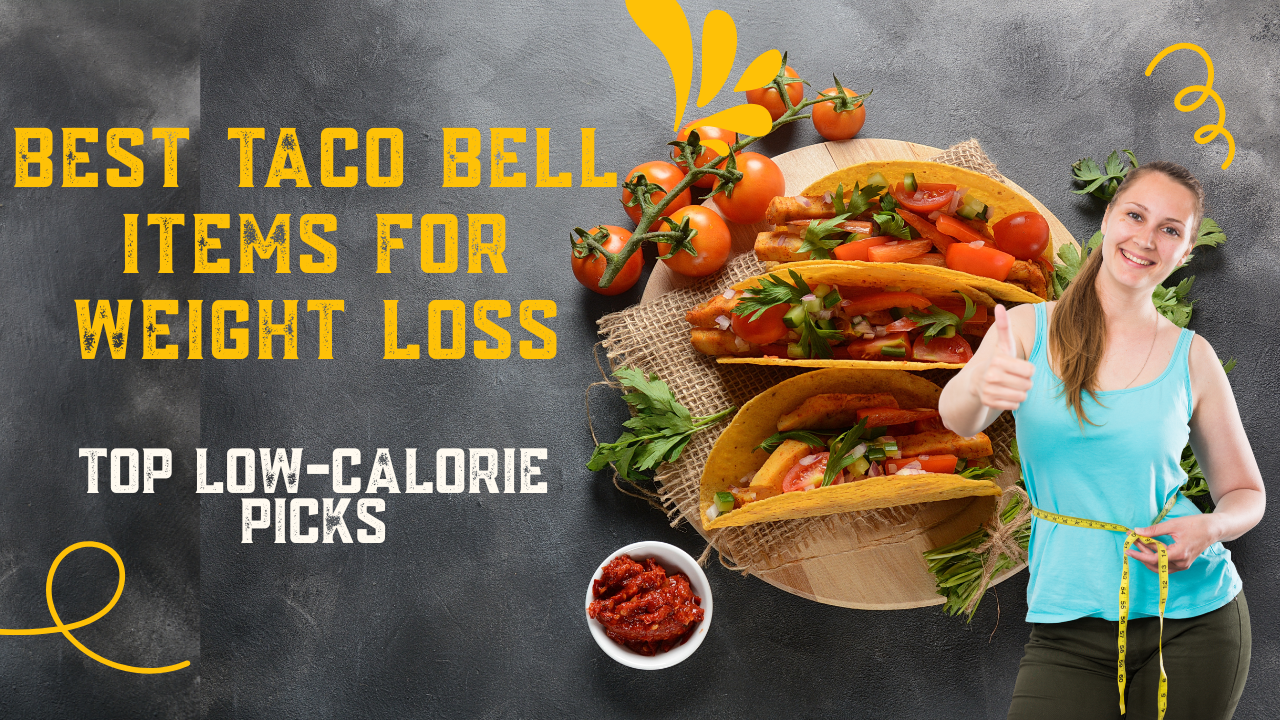 Best Taco Bell Items for Weight Loss