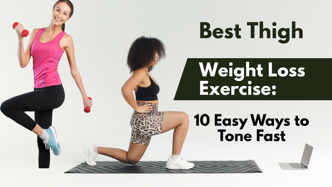 Best Thigh Weight Loss Exercise