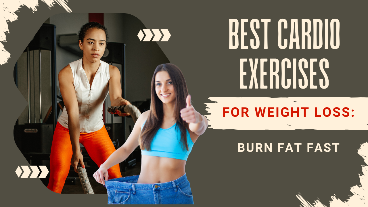 Best Cardio Exercises for Weight Loss
