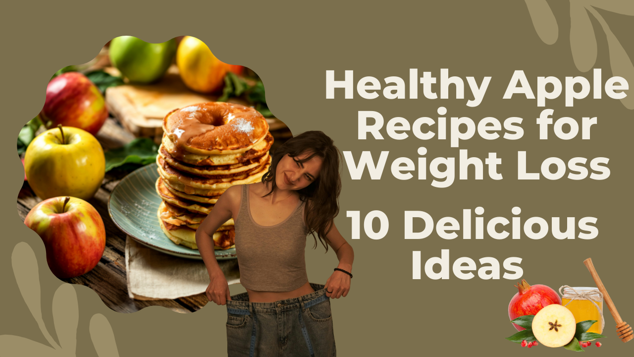 Healthy Apple Recipes for Weight Loss: