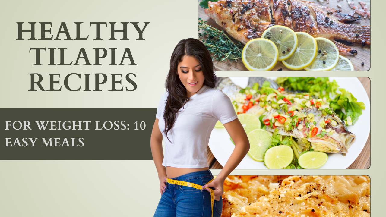 Healthy Tilapia Recipes for Weight Loss