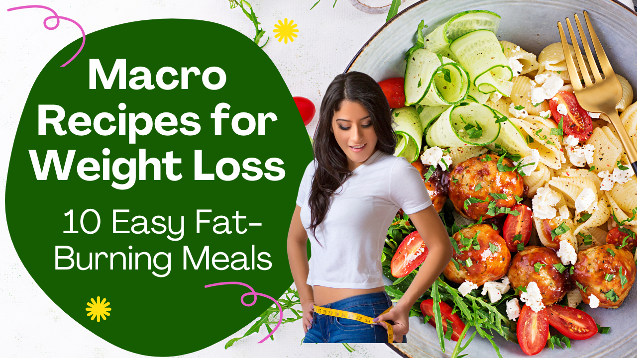 Macro Recipes for Weight Loss
