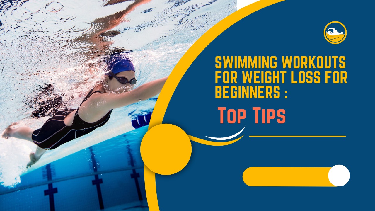 Swimming Workouts For Weight Loss For Beginners
