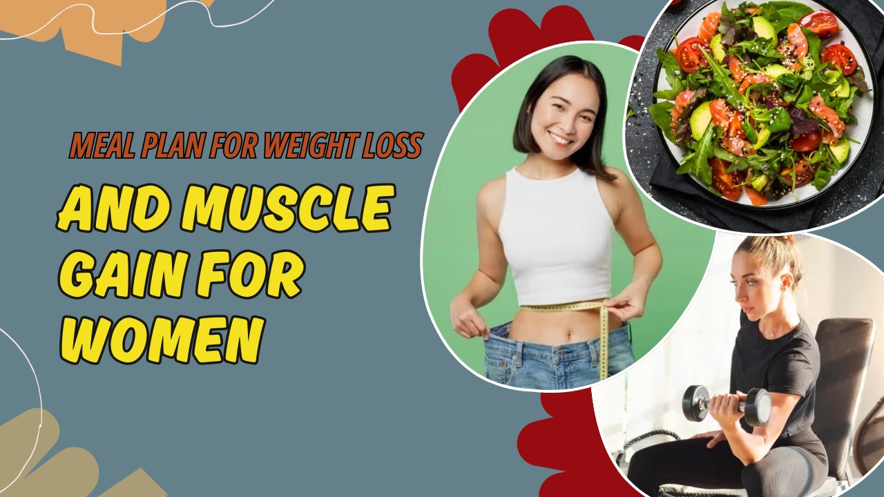 meal plan for weight loss and muscle gain for women