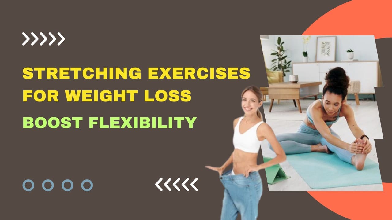 Stretching exercises for weight loss