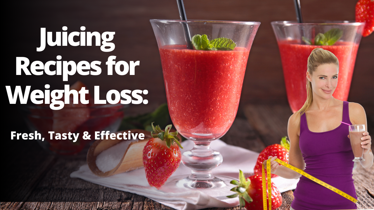Juicing Recipes for Weight Loss