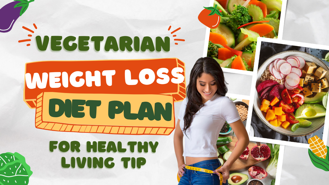 Vegetarian weight loss diet plan