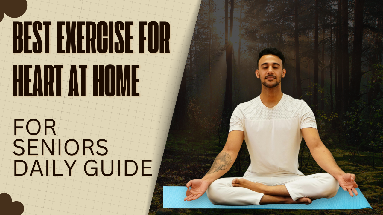 Best Exercise For Heart At Home For Seniors