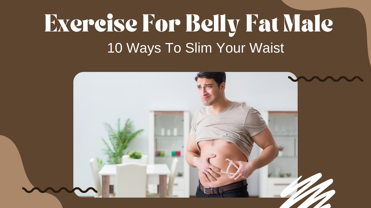 Exercise For Belly Fat Male