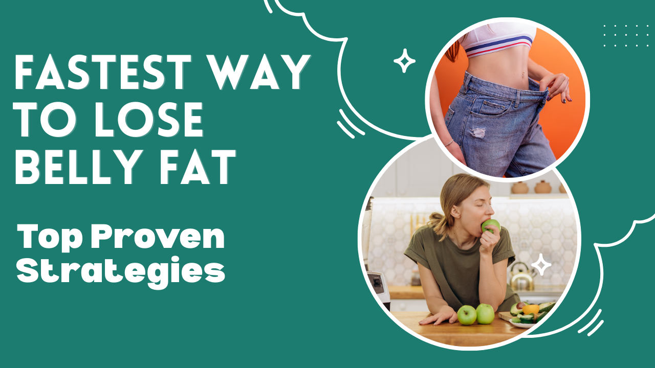 Fastest Way to Lose Belly Fat
