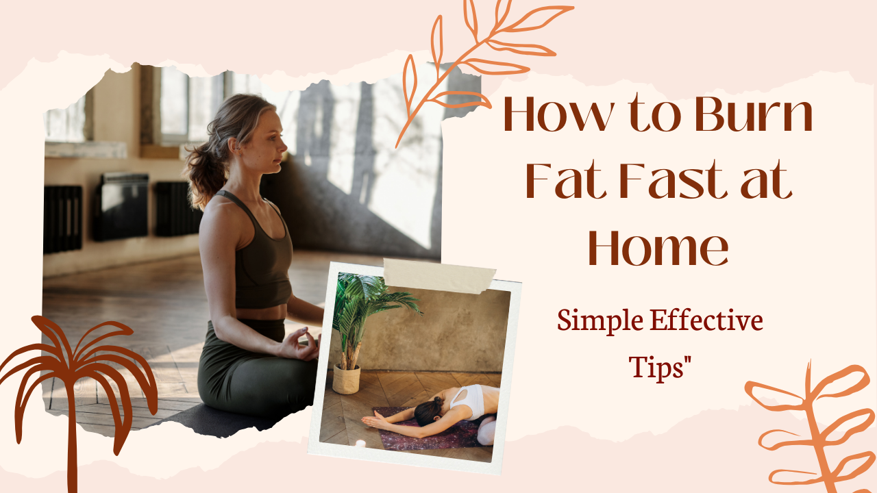 How to Burn Fat Fast at Home