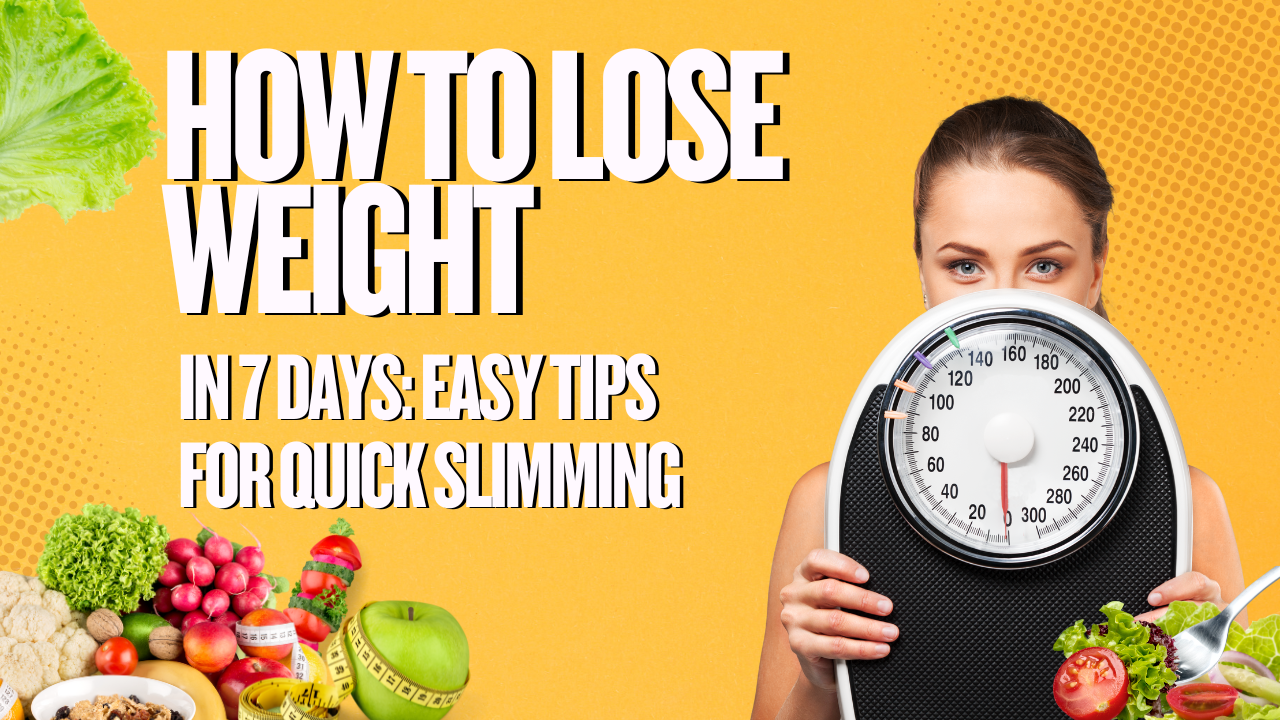 How to lose weight in 7 days