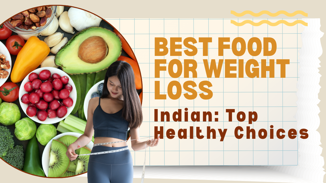 Best Food for Weight Loss Indian