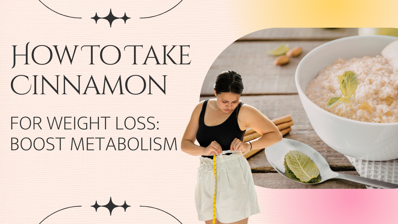 How To Take Cinnamon For Weight Loss