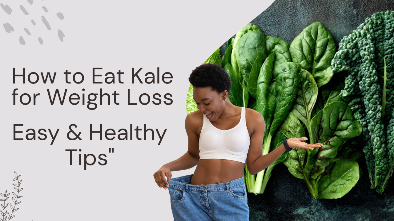 How to Eat Kale for Weight Loss