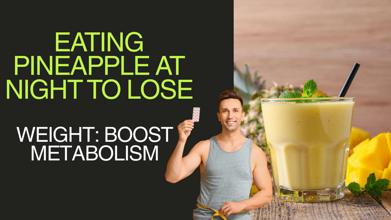 Eating Pineapple at Night to Lose Weight