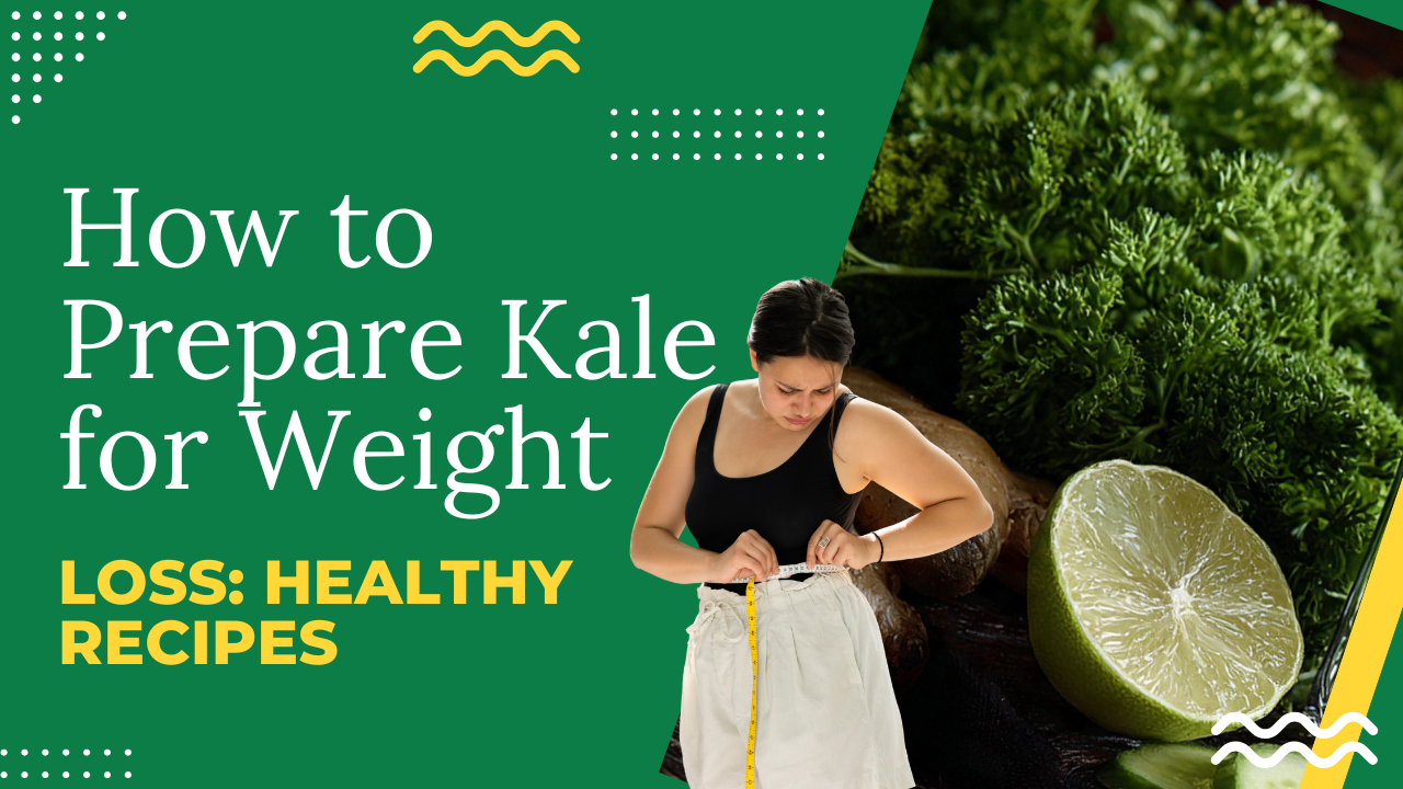how to prepare kale for weight loss