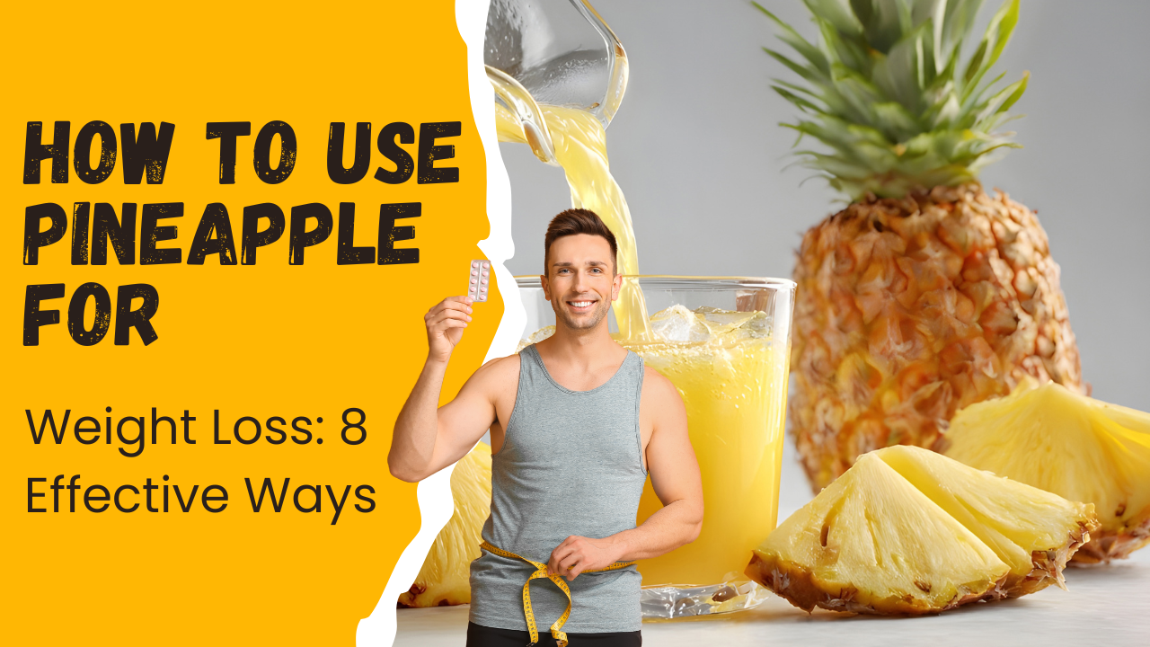how to use pineapple for weight loss
